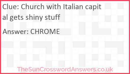 Church with Italian capital gets shiny stuff Answer