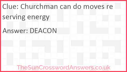 Churchman can do moves reserving energy Answer