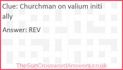 Churchman on valium initially Answer