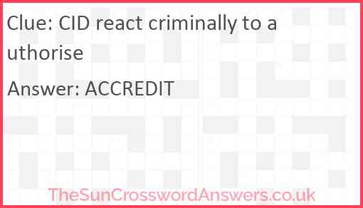 CID react criminally to authorise Answer