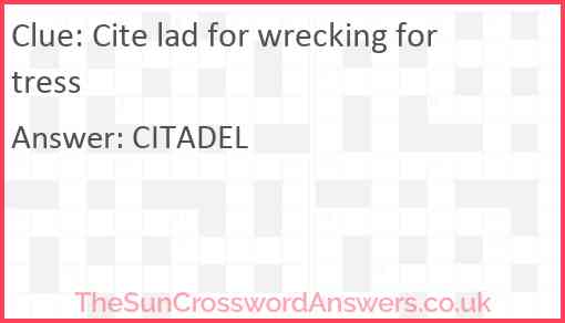 Cite lad for wrecking fortress Answer