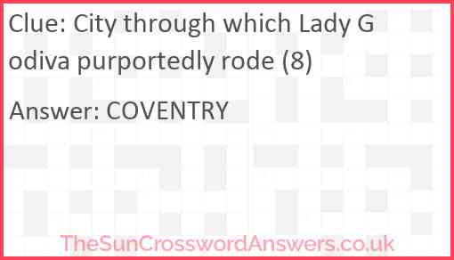 City through which Lady Godiva purportedly rode (8) Answer