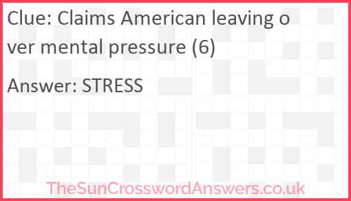 Claims American leaving over mental pressure (6) Answer