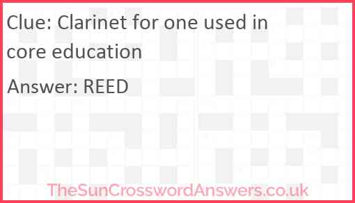 Clarinet for one used in core education Answer