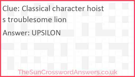 Classical character hoists troublesome lion Answer