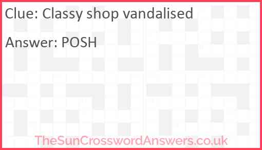 Classy shop vandalised Answer