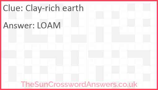 Clay-rich earth Answer