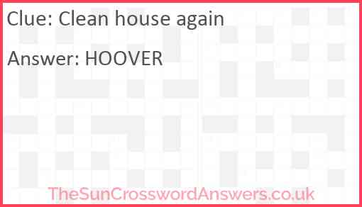 Clean house again Answer