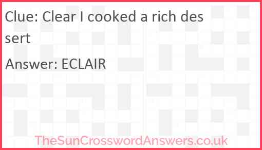 Clear I cooked a rich dessert Answer