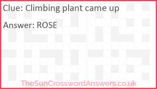 Climbing plant came up Answer