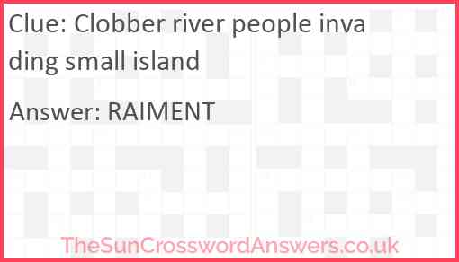 Clobber river people invading small island Answer