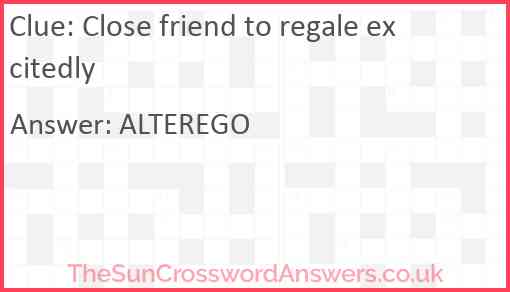 Close friend to regale excitedly Answer