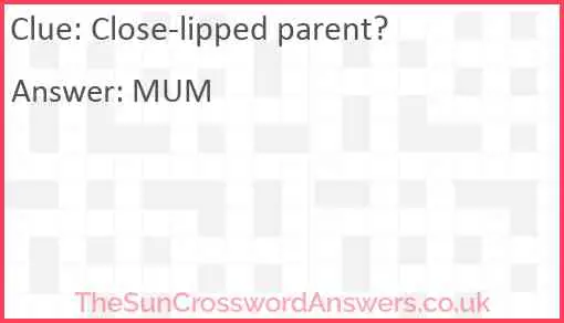 Close-lipped parent? Answer