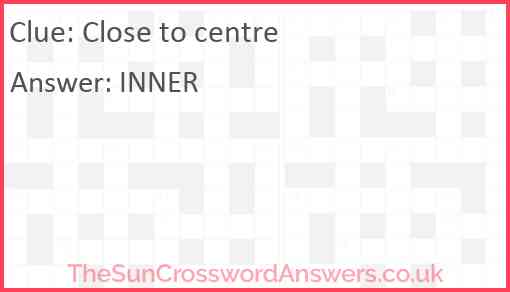 Close to centre Answer
