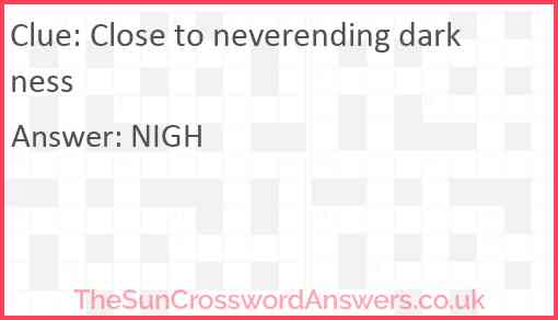 Close to neverending darkness Answer
