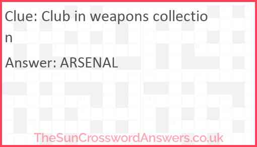 Club in weapons collection Answer