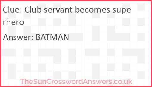 Club servant becomes superhero Answer