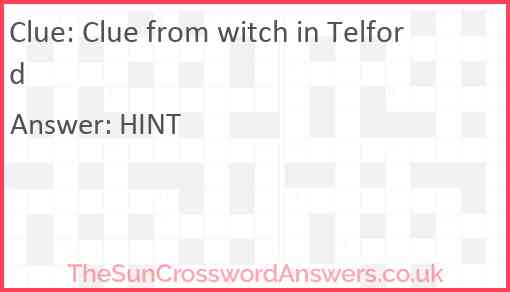 Clue from witch in Telford Answer