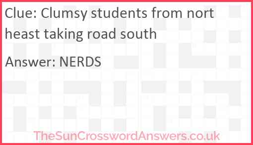 Clumsy students from northeast taking road south Answer