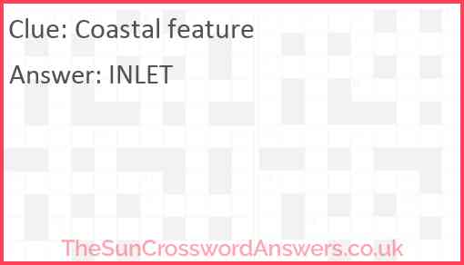 Coastal feature crossword clue TheSunCrosswordAnswers co uk