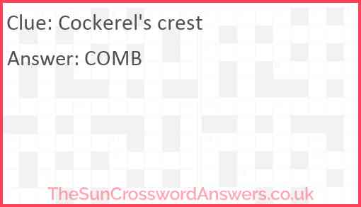 Cockerel's crest Answer
