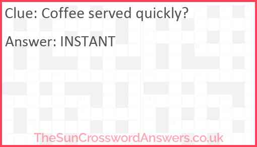 Coffee served quickly? Answer