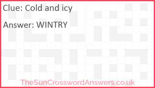 Cold and icy Answer