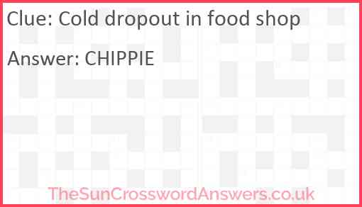 Cold dropout in food shop Answer