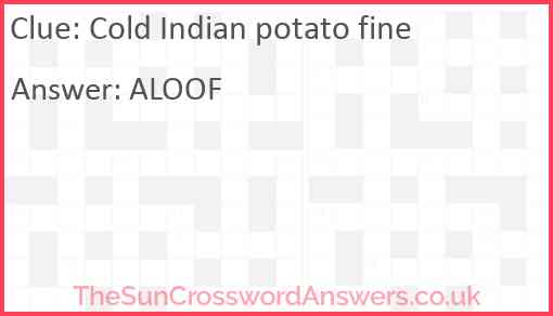 Cold Indian potato fine Answer