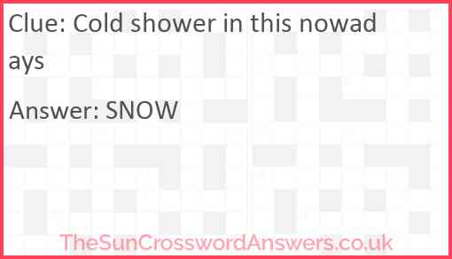 Cold shower in this nowadays Answer