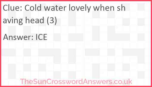 Cold water lovely when shaving head (3) Answer