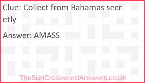Collect from Bahamas secretly Answer