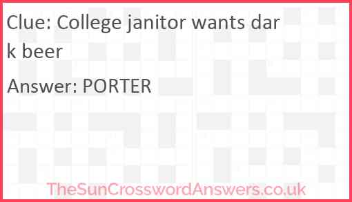 College janitor wants dark beer Answer