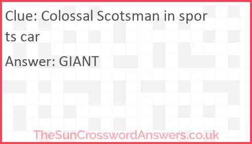 Colossal Scotsman in sports car Answer