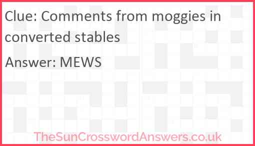 Comments from moggies in converted stables Answer