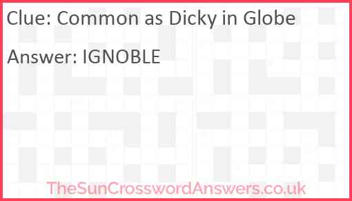 Common as Dicky in Globe Answer