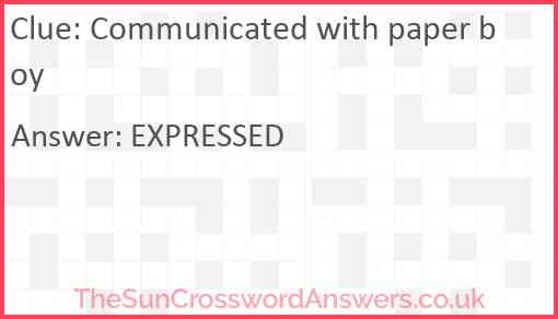 Communicated with paper boy Answer