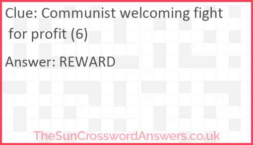 Communist welcoming fight for profit (6) Answer