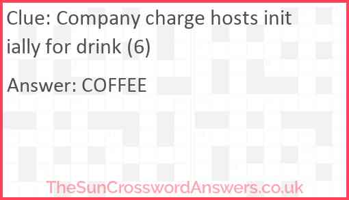 Company charge hosts initially for drink (6) Answer