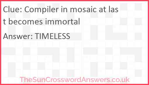Compiler in mosaic at last becomes immortal Answer