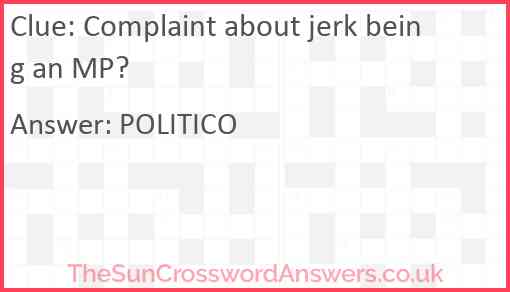 Complaint about jerk being an MP? Answer