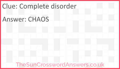 Complete disorder Answer