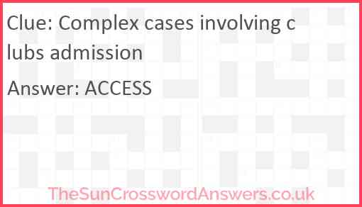 Complex cases involving clubs admission Answer