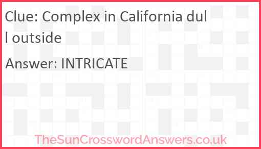 Complex in California dull outside Answer