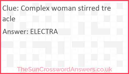 Complex woman stirred treacle Answer