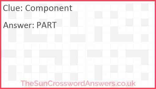 Component crossword clue TheSunCrosswordAnswers co uk