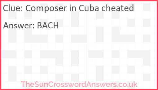 Composer in Cuba cheated Answer