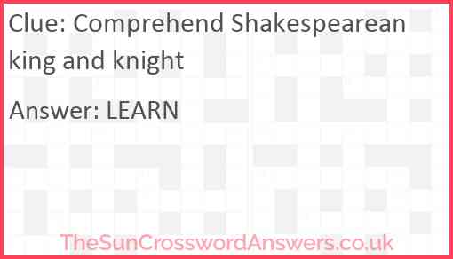Comprehend Shakespearean king and knight Answer