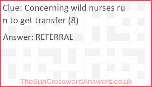 Concerning wild nurses run to get transfer (8) Answer