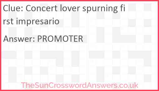 Concert lover spurning first impresario Answer